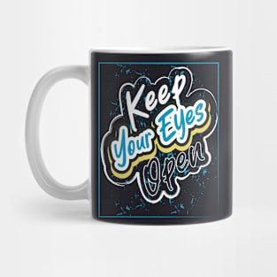 Keep Your Eyes Open Mug